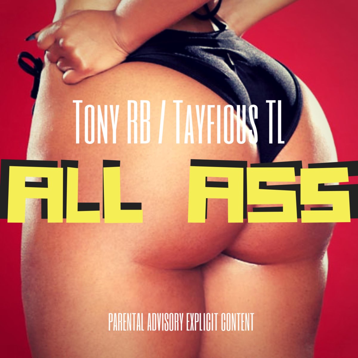 All Ass (feat. Tayfious Tha Loner) - Single by TonyRB on Apple Music