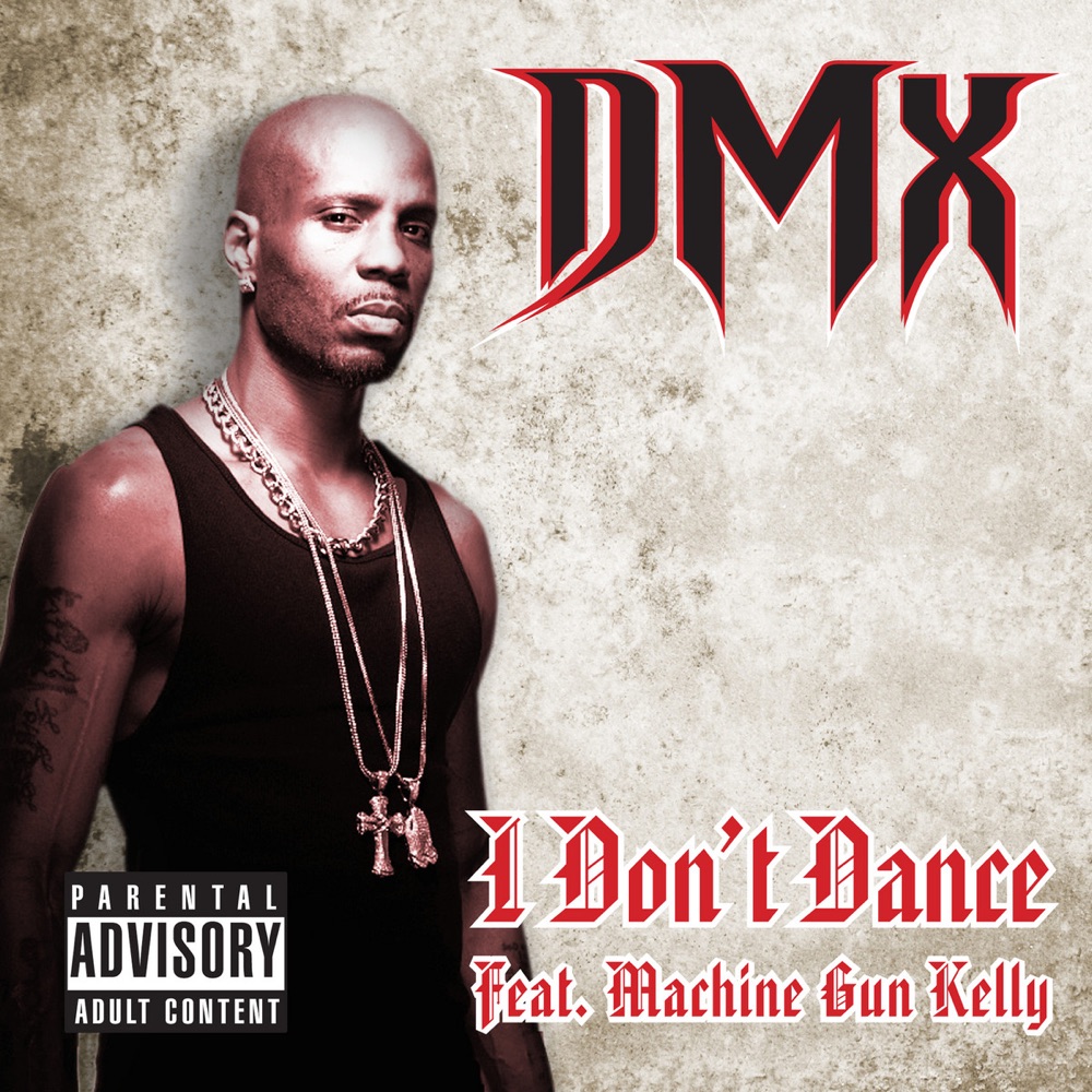 Обложка альбома «I Don't Dance (feat. Machine Gun Kelly) - Single» — DMX