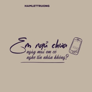 Em ngủ chưa ngày mai em có nghe tin nhắn không - Single