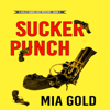 Sucker Punch (A Holly Hands Cozy Mystery—Book #2) - Mia Gold