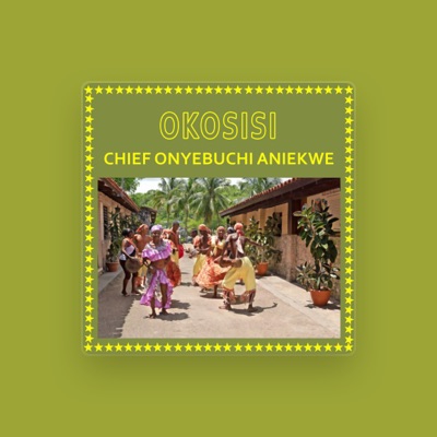 Listen to Chief Onyebuchi Aniekwe, watch music videos, read bio, see tour dates & more!