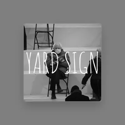 Listen to Yard Sign, watch music videos, read bio, see tour dates & more!