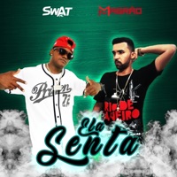 Ela Senta - Single - DJ Magrão de SG & Mc Swat