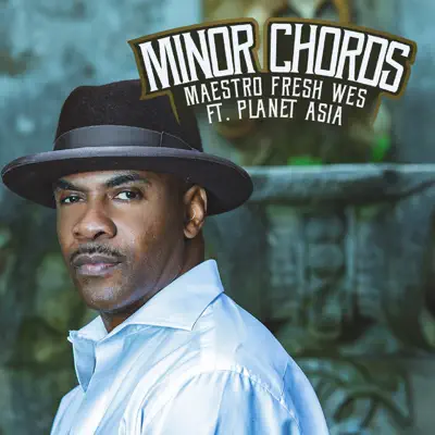 Minor Chords (feat. Planet Asia) - Single - Maestro Fresh Wes