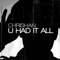 U Had It All - Chrishan lyrics