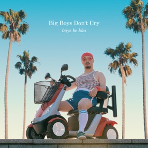 Big Boys Don't Cry - EP