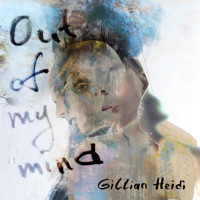 Out of My Mind - Single - Gillian Heidi