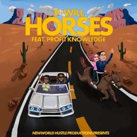 Horses (feat. Profit Knowledge) P-Will