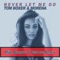Never Let Me Go (Mike Drozdov & VetLove Remix) - Tom Boxer & Morena lyrics