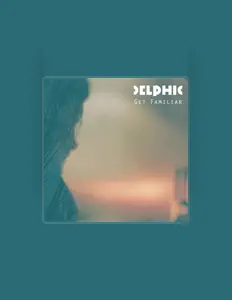 收听 Delphic、观看音乐视频、阅读小传、查看巡演日期等 ！