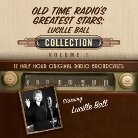 Old-Time Radio's Greatest Stars: Lucille Ball Collection 1 (Original Recording)