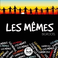 Les mêmes - Single - Bigroots