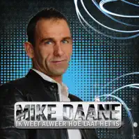 Ik weet alweer hoe laat het is — Mike Daane