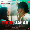 Thodi Jagah (From "Marjaavaan") - Arijit Singh & Tanishk Bagchi