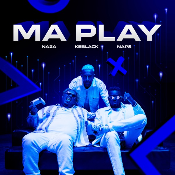 Ma Play (feat. Naps) - Single - KeBlack & Naza