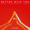 Better with You (feat. Iselin) - Single, 2019