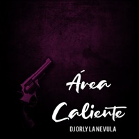 Área Caliente - Single - DJ Orly La Nevula