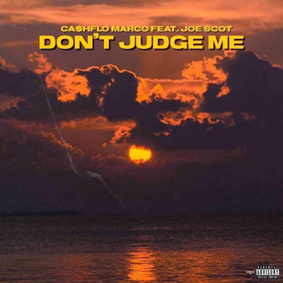 Don't Judge Me (feat. Joe Scott) - Single