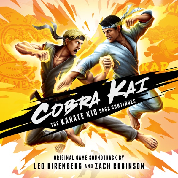 Cobra Kai: The Karate Kid Saga Continues (Original Game Soundtrack) - Leo Birenberg & Zach Robinson