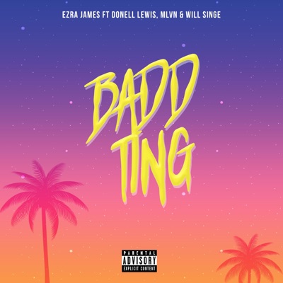 Badd Ting (feat. Donell Lewis, MLVN & William Singe) - Single