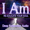 3d Sound 1000's of I Am Affirmations Deep Relaxation Guided Meditation Awaken Create Release the Unstoppable You - Paul Santisi