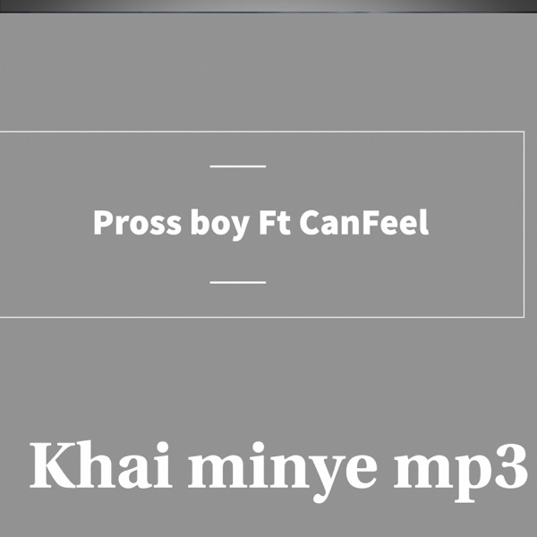 Khai Minye (feat. CanFeel)