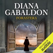 Forastera (Narración en Castellano) [Outlander]: Saga Forastera, Libro 1 [Outlander Saga, Book 1] (Unabridged) - Diana Gabaldon