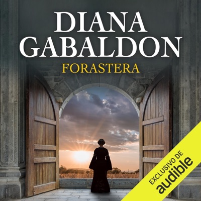 Forastera (Narración en Castellano) [Outlander]: Saga Forastera, Libro 1 [Outlander Saga, Book 1] (Unabridged)