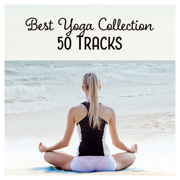 Best Yoga Collection 50 Tracks - Music for Relaxation Meditation, Feel More Relaxed & Sleep Better