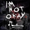 I'm Not Okay (I Promise) - Single