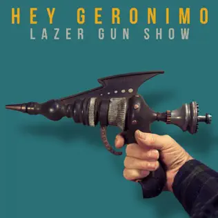Album herunterladen Download Hey Geronimo - Lazer Gun Show album