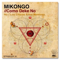 Komo Deke No - Single - Mikongo, NU & Los Chicos Altos