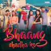 Bhaang Chadha Ke (By Parkhi Pariwar) - Single