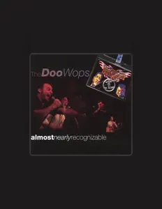 聆聽 The Doo Wops、觀看音樂影片、閱讀小傳、查看巡演日期等！
