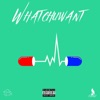 Whatchuwant - Single
