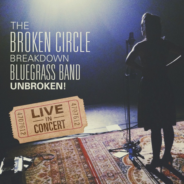 Unbroken! (Live) - The Broken Circle Breakdown Bluegrass Band