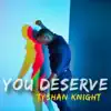 You Deserve