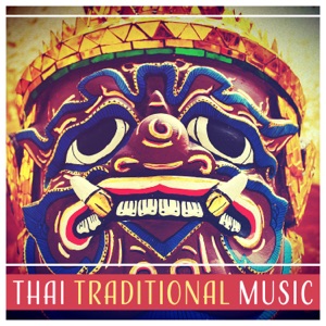 Thai Traditional Music - Relaxation Sounds for Spa, Massage, Wellness, Stress Relief, Meditation