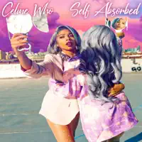Self Absorbed — Celine Who