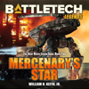 BattleTech Legends: Mercenary's Star: The Gray Death Legion Saga, Book 2 (Unabridged) - William H. Keith, Jr.