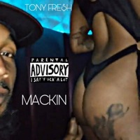 Mackin' - EP - Tony Fre$h