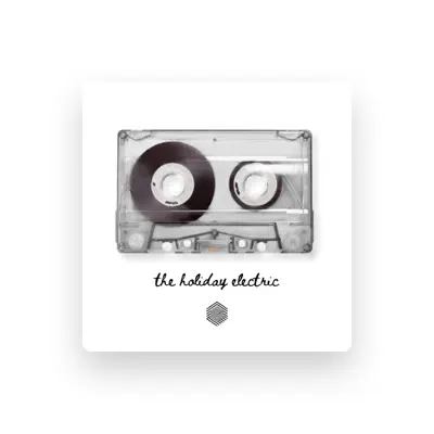 Listen to The Holiday Electric, watch music videos, read bio, see tour dates & more!