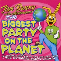 Jive Bunny And The Mastermixers The Biggest Party On The Planet - Jive Bunny & The Mastermixers