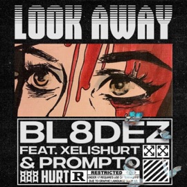 Look Away (feat. Xelishurt & Prompto) Bl8dez