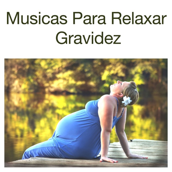 Musicas para Relaxar Gravidez: Sons Relaxantes da Natureza, Harmonia e Boa Noite