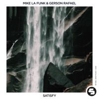 Satisfy - Single - Mike La Funk & Gerson Rafael