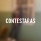 Contestaras - Cv33 lyrics