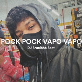 POCK POCK VAPO VAPO (feat. Mc Douglinhas BDB & MC TM) DJ Bruninho Beat