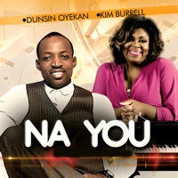 Na You - Single - Dunsin Oyekan & Kim Burrell