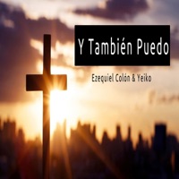 Y También Puedo - Single - Ezequiel Colón & Yeiko